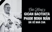 Đức Hồng y Gioan Baotixita Phạm Minh Mẫn đã về nhà Cha