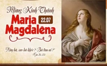 Thứ Tư 22/07/2026 – Thứ Tư tuần 16 thường niên – THÁNH NỮ MARIA MADALENA - Lễ Kính