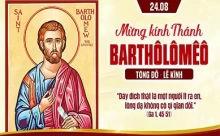 Thứ Hai 24/08/2026 – Thứ Ba tuần 21 thường niên – THÁNH BATÔLÔMÊÔ, TÔNG ĐỒ - Lễ kính