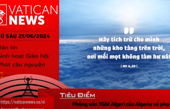 Radio thứ sáu 21/06/2024 - Vatican News Tiếng Việt