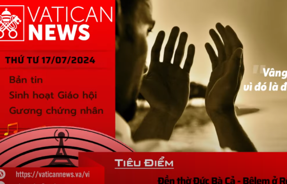 Radio thứ Tư 17/07/2024 - Vatican News Tiếng Việt