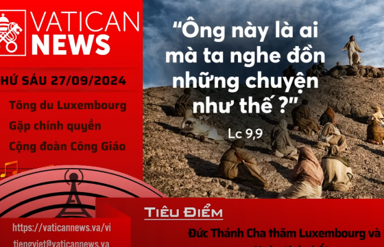 Radio thứ Sáu 27/09/2024 - Vatican News Tiếng Việt
