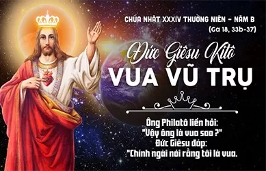 Chúa Nhật 24/11/2024 – CHÚA NHẬT 34 THƯỜNG NIÊN năm B – ĐỨC GIÊSU KITÔ VUA VŨ TRỤ