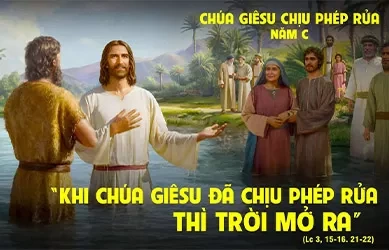 Chúa Nhật 12/01/2024 – CHÚA NHẬT CHÚA GIÊSU CHỊU PHÉP RỬA năm C