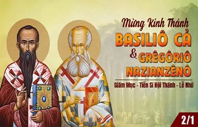Thứ năm 02/01/2025 – Thánh Baxiliô Cả và thánh Grêgôriô Nazianzênô - Lễ nhớ
