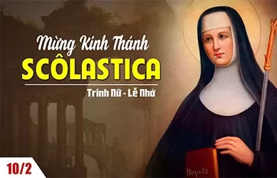 Thứ Hai 10/02/2025 – Thứ Hai tuần 5 thường niên – Thánh SCHOLASTICA, trinh nữ - Lễ nhớ