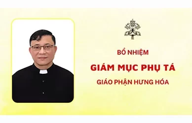 Bổ nhiệm Giám mục Phụ tá giáo phận Hưng Hoá