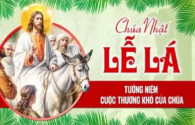 Chúa Nhật 13/04/2025 – CHÚA NHẬT LỄ LÁ Năm C