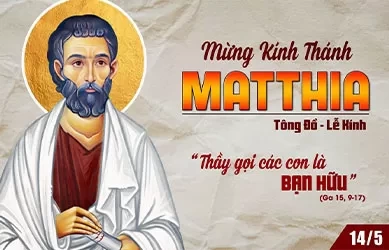 Thứ tư 14/05/2025 – Thứ Tư tuần 4 Phục Sinh – THÁNH MATTHIA, Tông Đồ