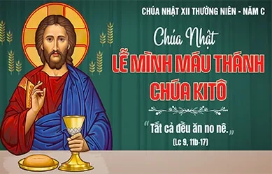 Chúa Nhật 22/06/2025 – Chúa Nhật 12 Thường Niên năm C - MÌNH MÁU THÁNH - Lễ Trọng