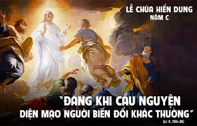 Thứ Tư 06/08/2025 – Thứ Tư tuần 18 thường niên – CHÚA HIỂN DUNG năm C -Lễ Kính