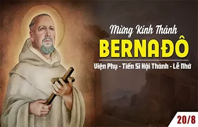 Thứ Tư 20/08/2025 – Thứ Tư tuần 20 thường niên – Thánh Bênađô, viện phụ, tiến sĩ Hội Thánh - Lễ nhớ
