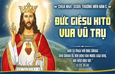Chúa Nhật 23/11/2025 – CHÚA NHẬT 34 THƯỜNG NIÊN năm C. ĐỨC GIÊSU KITÔ VUA VŨ TRỤ