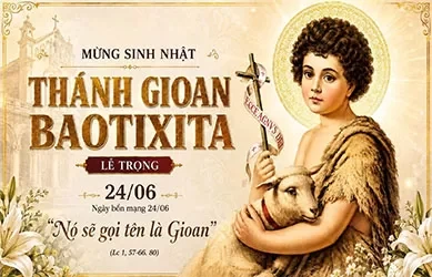 Thứ Tư 24/06/2026 &ndash; Thứ Tư tuần 12 thường ni&ecirc;n &ndash; SINH NHẬT TH&Aacute;NH GIOAN TẨY GIẢ - Lễ Trọng